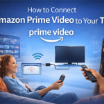 How to Connect Amazon Prime Video to Your TV
