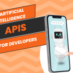 10 Artificial Intelligence APIs for Developers