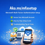 Aka.ms/mfasetup: Complete Guide to Microsoft Multi-Factor Authentication Setup