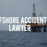 Offshore Accident Lawyer: Protecting the Rights of Maritime Workers