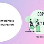 How to Fix WordPress Internal Server Error?